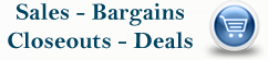 Sales - Bargains - Closeouts - Deals